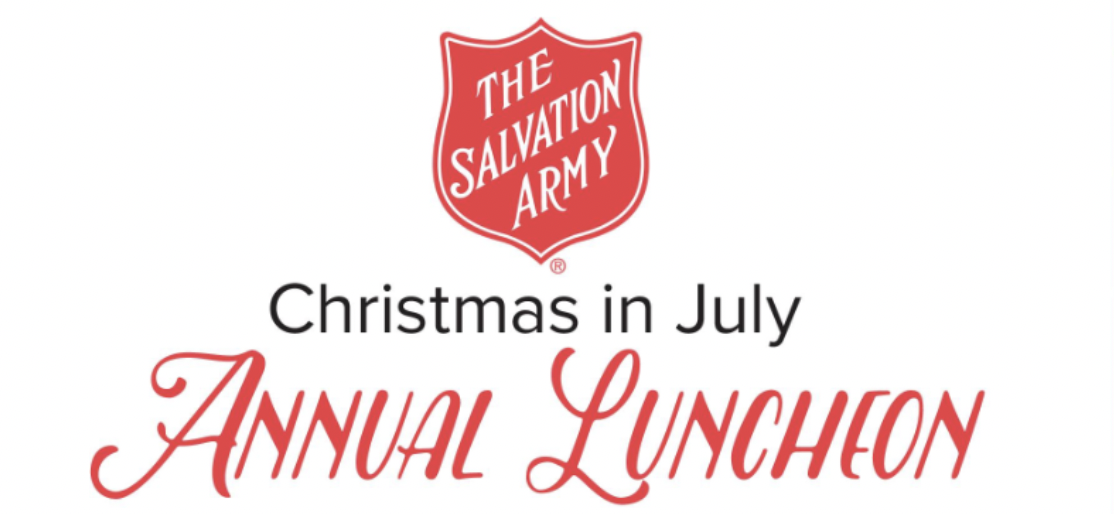 SALVATION ARMY CHRISTMAS in JULY. annual luncheon